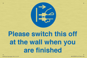 Please switch this off at the wall when you are finished